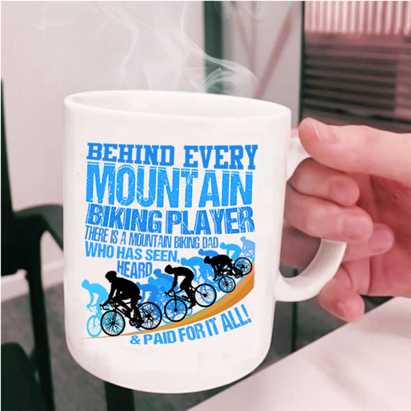 There Is A Mountain Biking Dad Coffee Mug, Behind Every Mountain Biking Player Cup