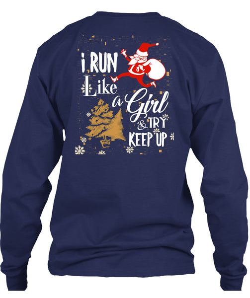 I Run Like A Girl And Try Keep Up T Shirt, This Girl Loves Christmas T Shirt