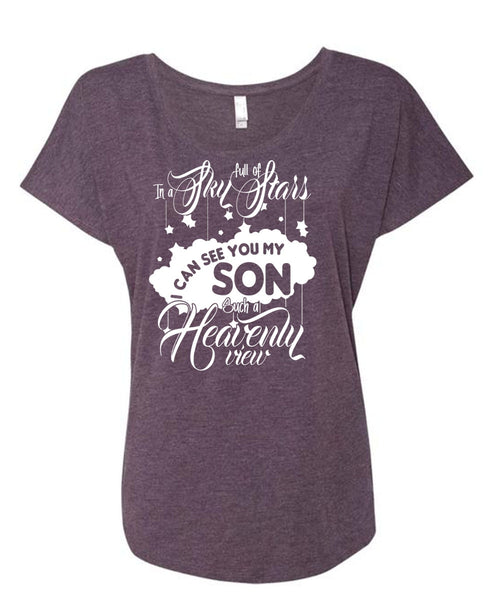 I Can See You My Son T Shirt, In A Sky Full Of Stars T Shirt, Cool Shirt (Ladies' Triblend Dolman Sleeve)