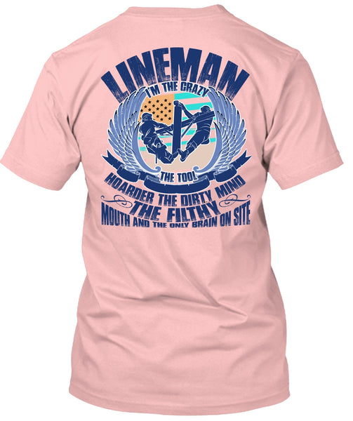 Lineman I'm The Crazy The Tools T Shirt, I Love Lineman T Shirt