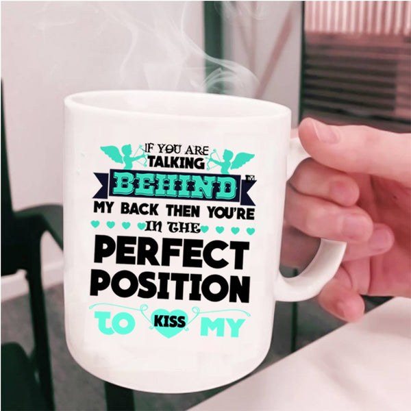 Funny Best Friends Coffee Mug, If You Are Talking Behind My back Cup