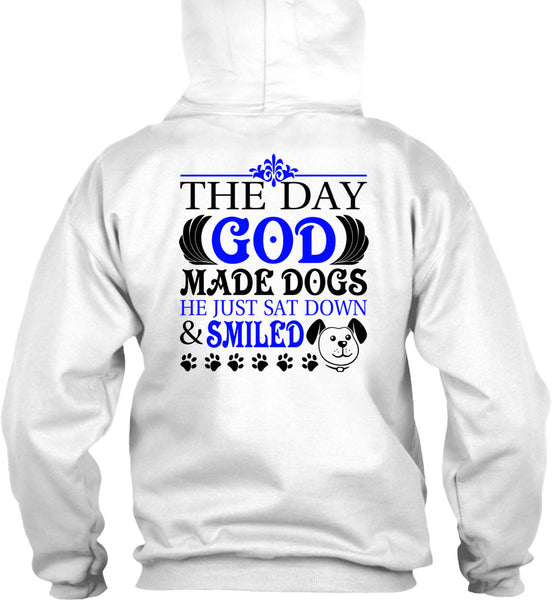 The Day God Made Dogs T Shirt, Loving T Shirt
