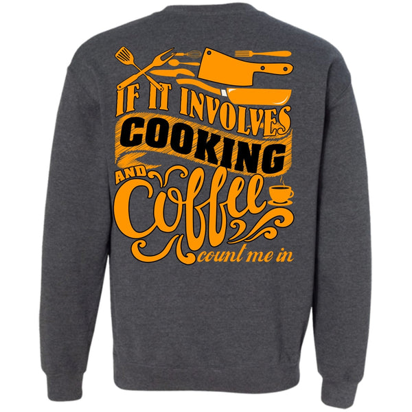 Coffee Count Me In T Shirt, I Love Chef Sweatshirt