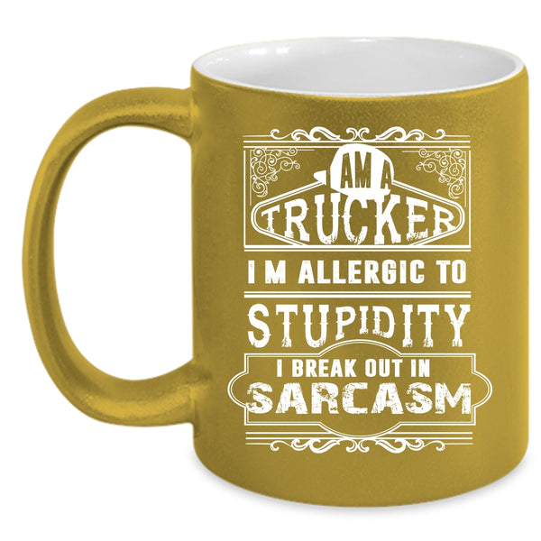 I Am A Trucker Coffee Mug, Cool Gift For Trucker Coffee Cup