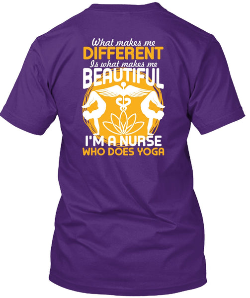 I'm A Nurse Who Does Yoga T Shirt, Makes Me Beautiful T Shirt