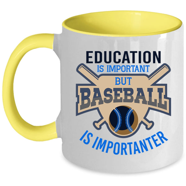 Education Is Important Cup, Baseball Is Importanter Mug