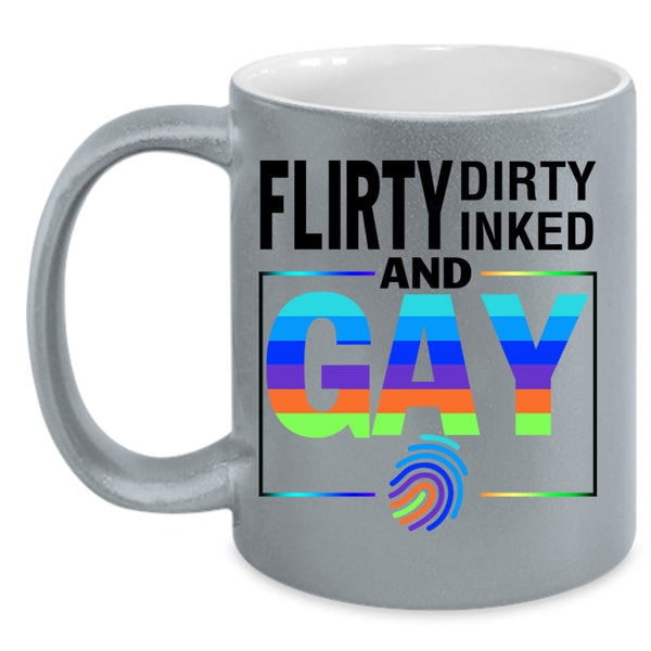 Gift For Gay Coffee Mug, Flirty Dirty Inked And Gay Accent Mug