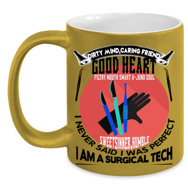 Cool Gift For Doctor Coffee Mug, I Am A Surgical Tech Accent Mug