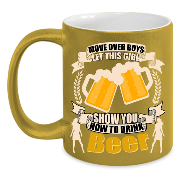 This Girl Show You How To Drink Beer Coffee Mug, Cool Girls Coffee Cup