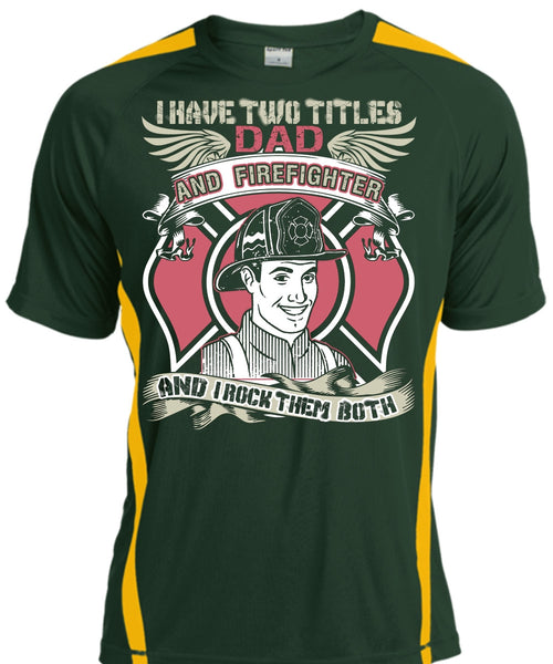 I Have Two Titles Dad And Firefighter T Shirt, Being A Firefighter T Shirt, Cool Shirt