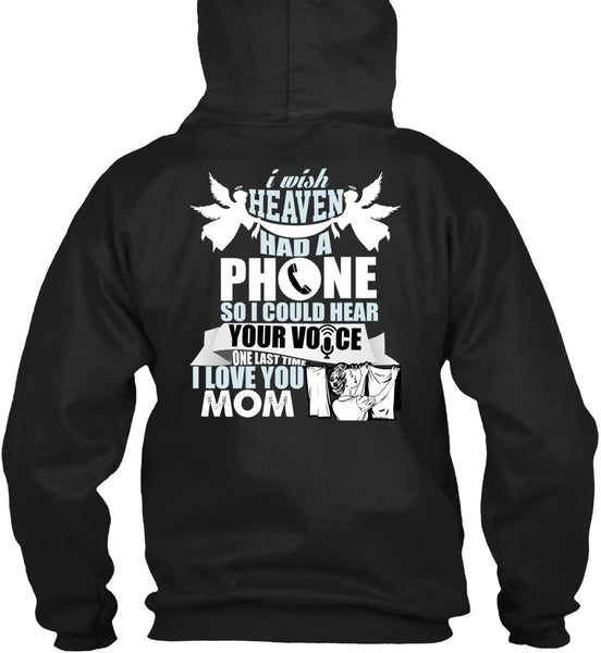 I Wish Heaven Had A Phone T Shirt, I Love You Mom T Shirt