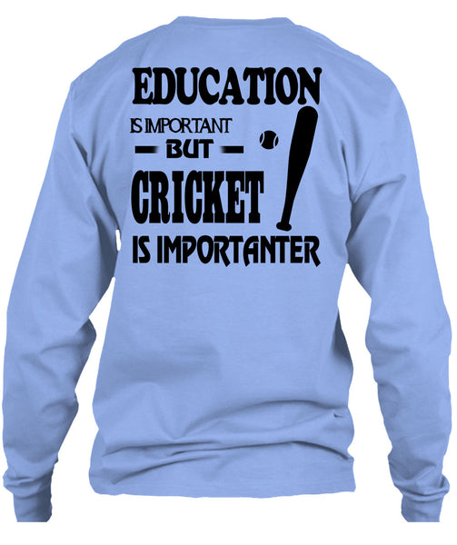 Education Is Important But Cricket Is Importanter T Shirt, Sport T Shirt