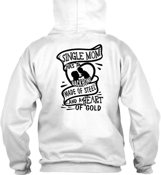 Single Mom Has A Backbone Made Of Steel T Shirt, I Love Mother T Shirt
