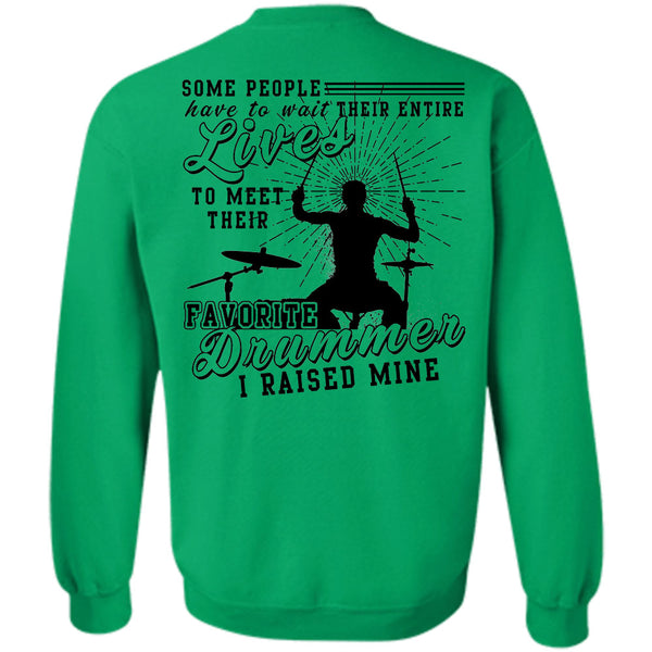 Being A Drummer T Shirt, Meet Their Favorite Drummer Sweatshirt