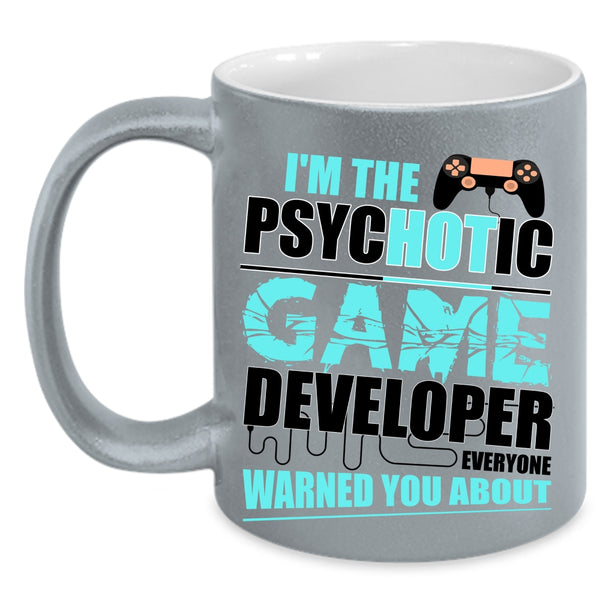 Crazy Game Developer Coffee Mug, I'm The Psychotic Game Developer Accent Mug