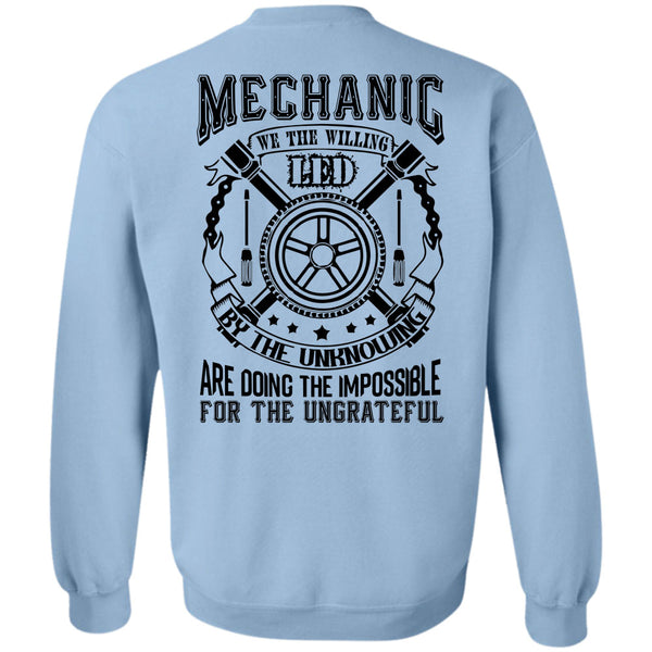 Being A Mechanic T Shirt, Mechanic We The Willing Led Sweatshirt