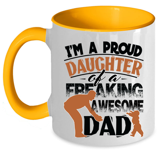 Cute Daughter Coffee Mug, Proud Daughter Of An Awesome Dad Accent Mug