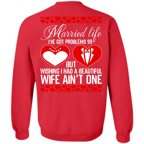 Married Life T Shirt, I Love Wife Sweatshirt