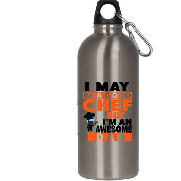 Be A Good Chef 20 oz Stainless Steel Bottle,I'm An Awesome Dad Outdoor Sports Water Bottle