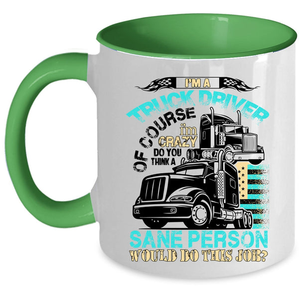 Cool Truck Driver Coffee Mug, I'm A Truck Driver Accent Mug