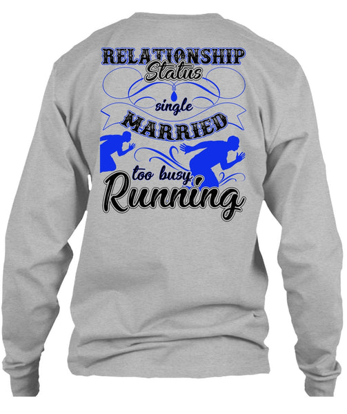 Married Too Busy Running T Shirt, Being A Runner T Shirt