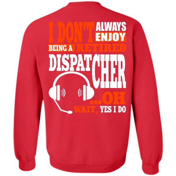 I Love Dispatcher T Shirt, My Job Sweatshirt