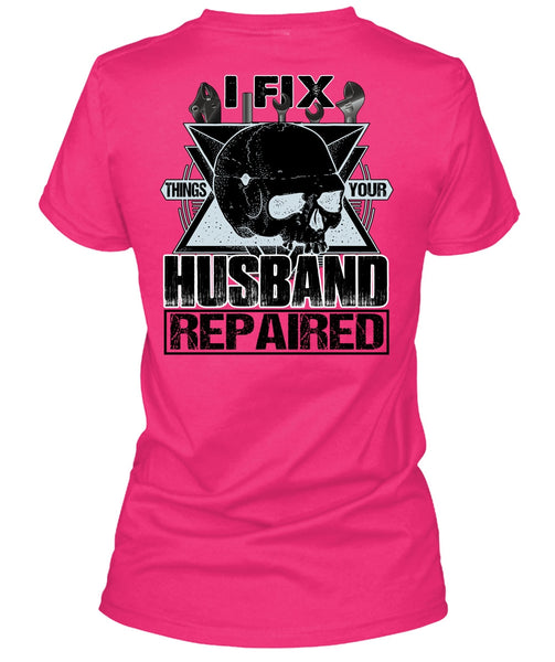 I Fix Things Your Husband Repaired T Shirt, I Love Mechanic T Shirt