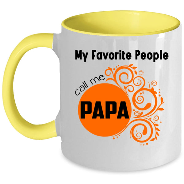 Gift For My Dad Coffee Mug, My Favorite People Call Me Papa Accent Mug