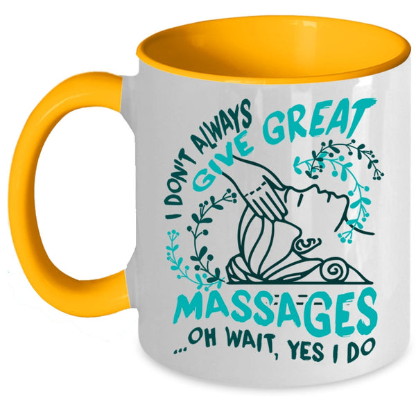 Cute Therapist Coffee Mug, I Don't Always Give Great Massages Accent Mug