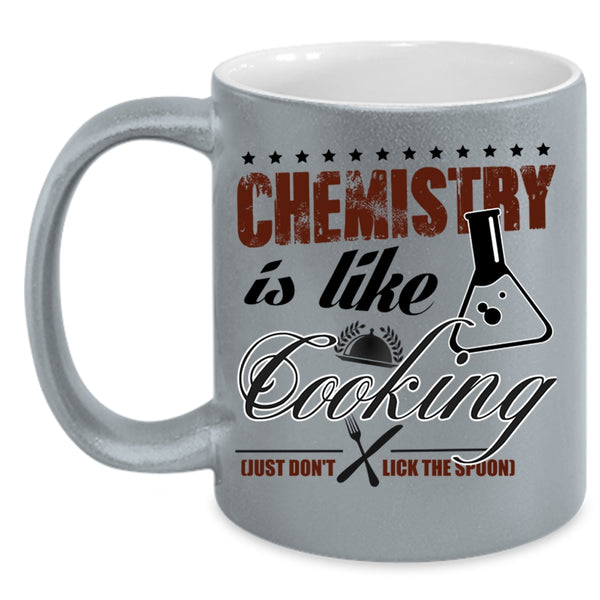 Awesome Chemist Coffee Mug, Chemistry Is Like Cooking Accent Mug