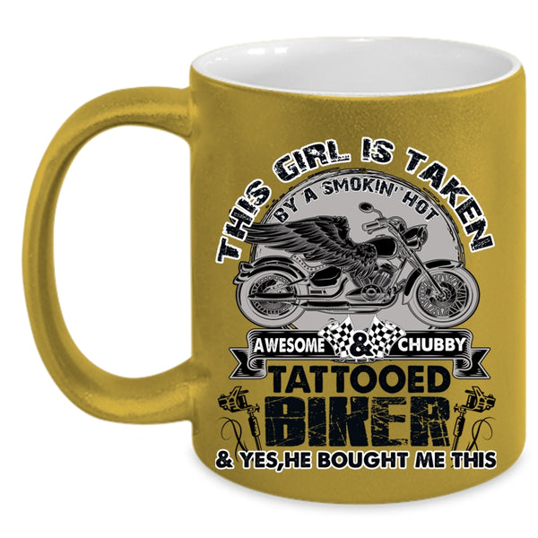 Awesome Bikers Coffee Mug, This Girl Is Taken By A Tattooed Biker Accent Mug