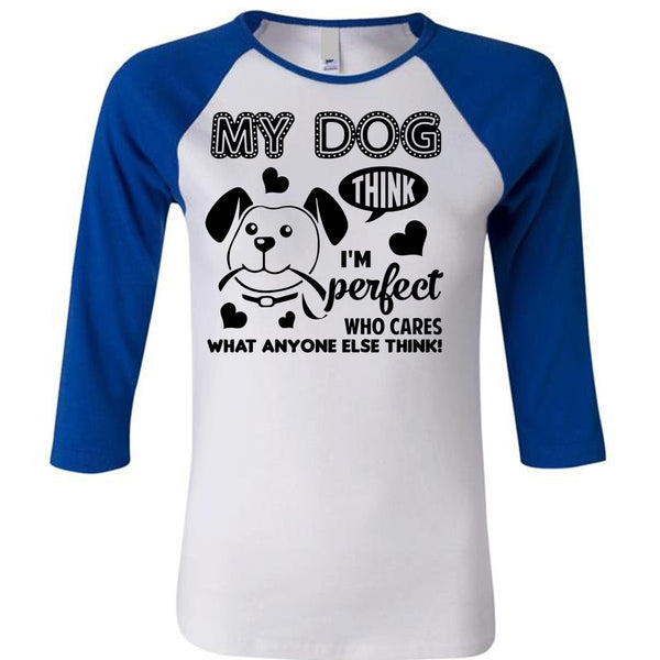 My Dog T Shirt, Who Cares What Anyone Else Think T Shirt, My Favorite T Shirt