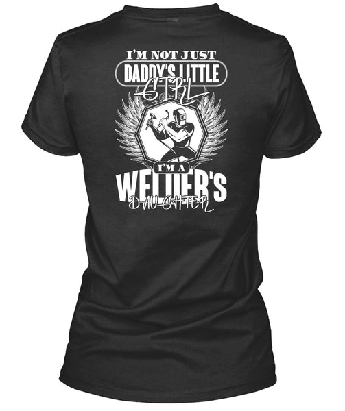 Daddy's Little Girl T Shirt, I'm A Welder's Daughter T Shirt