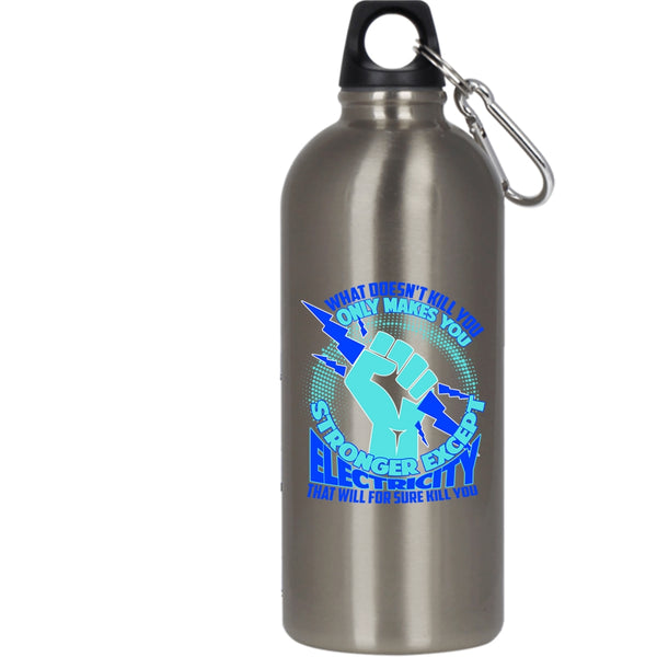 Only Makes You Stronger Except Electricity 20 oz Stainless Steel Bottle,Cool Electricians Outdoor Sports Water Bottle