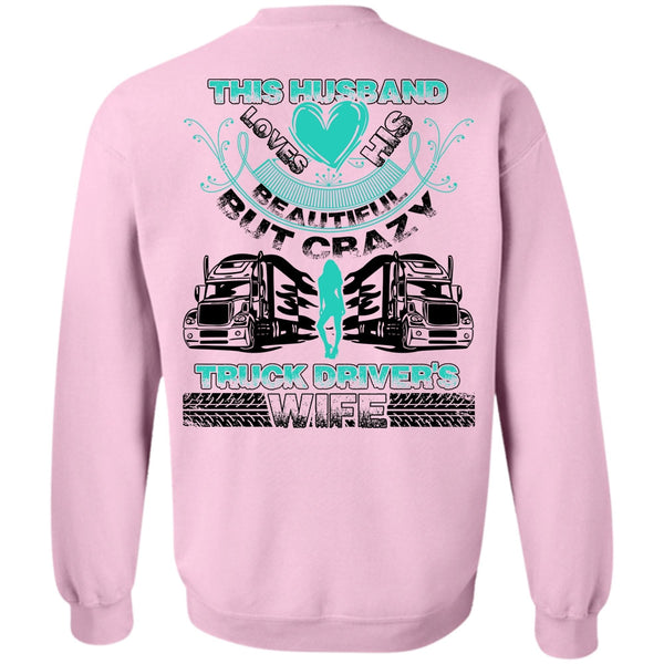 Being A Trucking T Shirt, This Husband Loves His Beautiful Sweatshirt