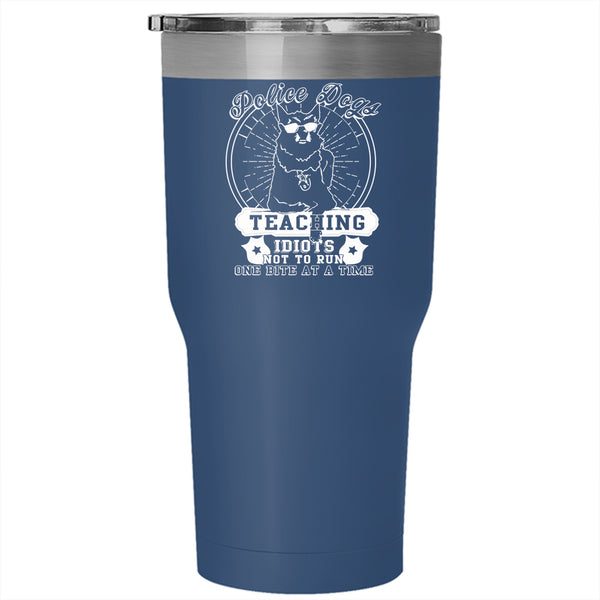 Police Dogs Teaching Tumbler 30 oz Stainless Steel, Cool Dogs Travel Mug