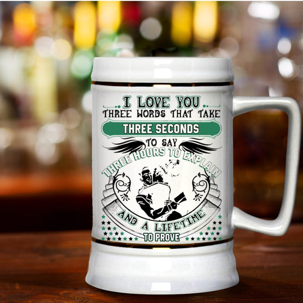 Cute Beer Stein 22oz, I Love You Three Words That Take Three Seconds Beer Mug