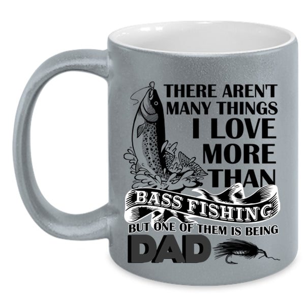Being Dad Coffee Mug, I Love More Than Bass Fishing Accent Mug