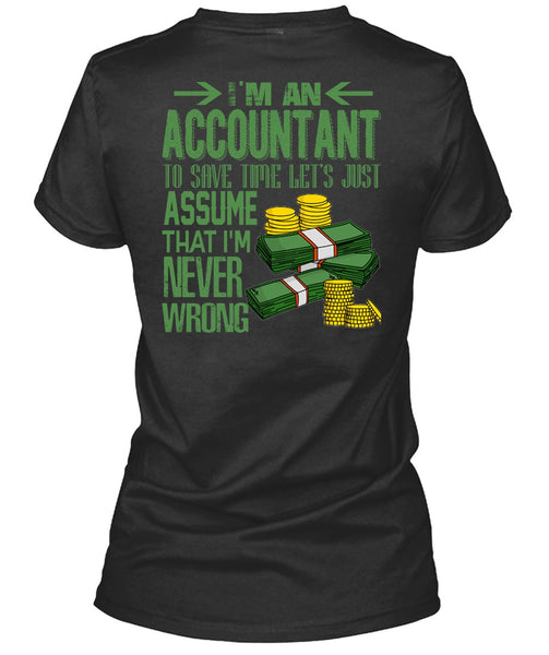 I'm An Accountant T Shirt, I'm Never Wrong T Shirt