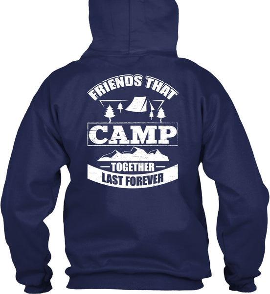 Friend That Camp Together Last Forever T Shirt, Being A Camper T Shirt