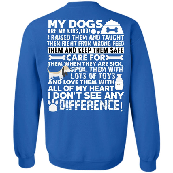 I Don't See Any Difference T Shirt, I Love My Dog Sweatshirt