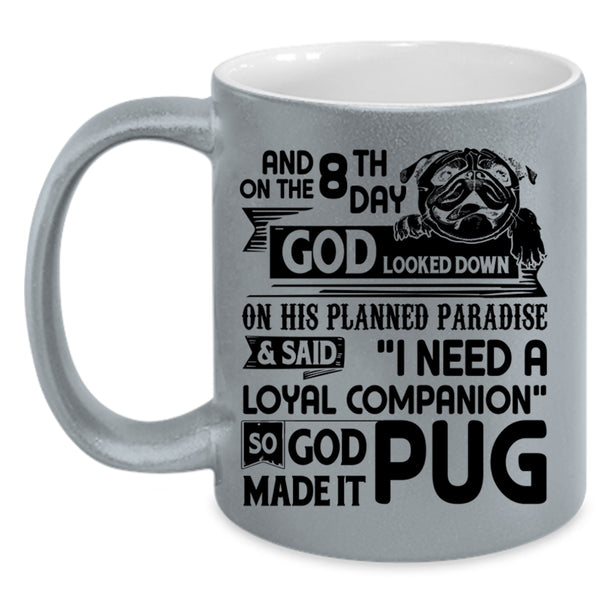 Funny Pug Lover Coffee Mug, On The 8th Day God Made Pug Accent Mug