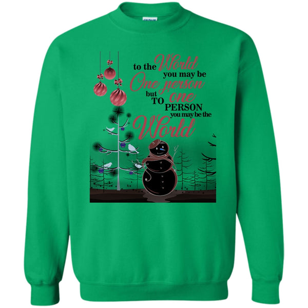 Coolest Merry Christmas T Shirt, To The World You May Be One Person Sweatshirt