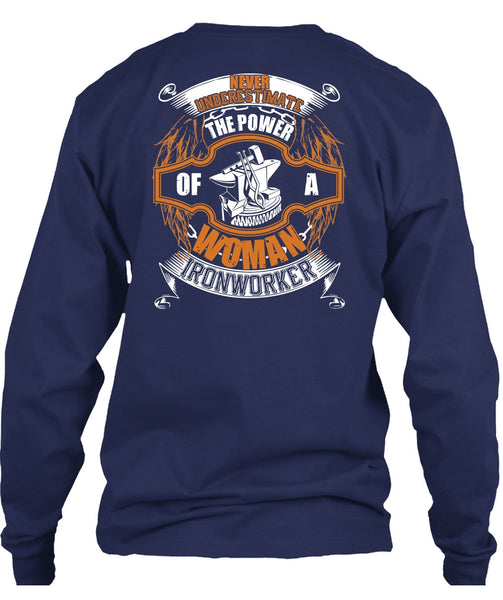 The Power Of A Woman Ironworker T Shirt, Being An Ironworker T Shirt