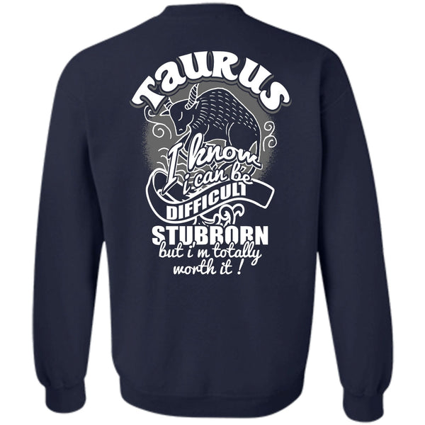 I Can Be Difficult Stubborn T Shirt, I Love Taurus Sweatshirt