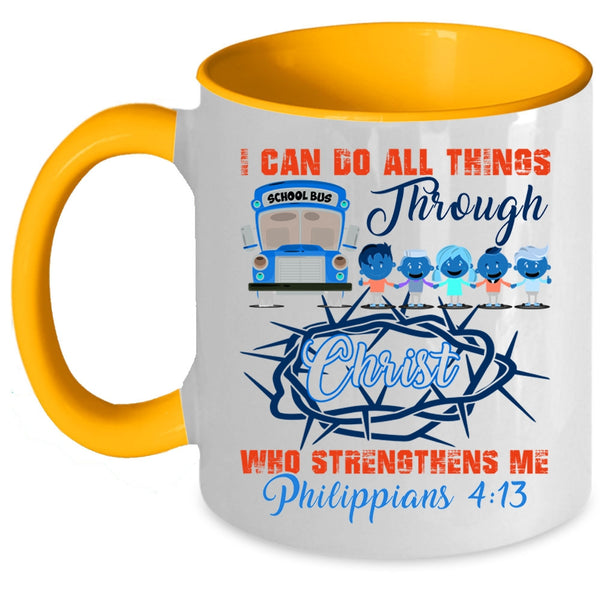 Cool School Bus Driver Coffee Mug, I Can Do All Things Accent Mug