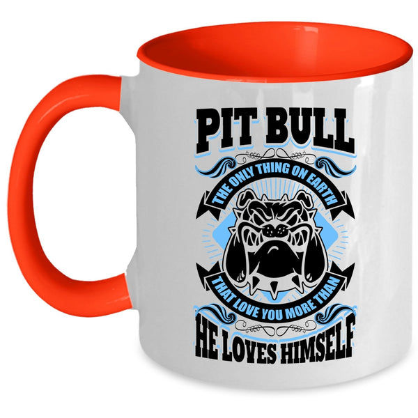 Funny Coffee Mug, Pit Bull Love You More Than He Loves Himself Accent Mug