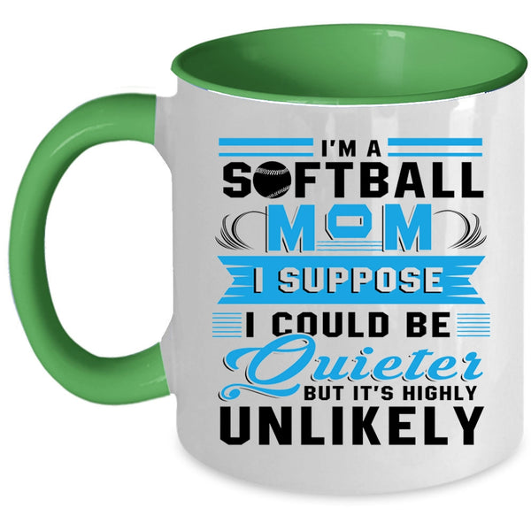 Cool Gift For Mom Coffee Mug, I'm A Softball Mom Accent Mug