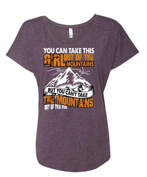 You Can't Take The Mountains T Shirt, Out Of This Girl T Shirt, Cool Shirt (Ladies' Triblend Dolman Sleeve)