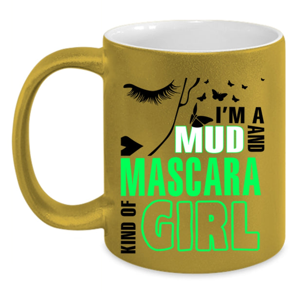 Lovely Coffee Mug, I'm A Mud And Mascara Kind Of Girl Accent Mug